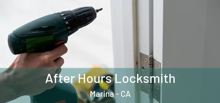 After Hours Locksmith Marina - CA