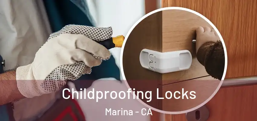 Childproofing Locks Marina - CA