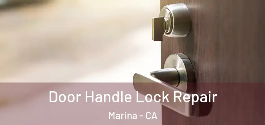  Door Handle Lock Repair Marina - CA