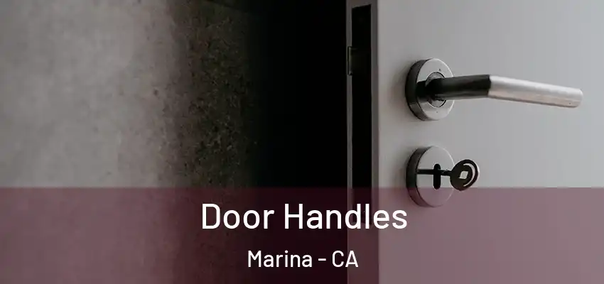 Door Handles Marina - CA