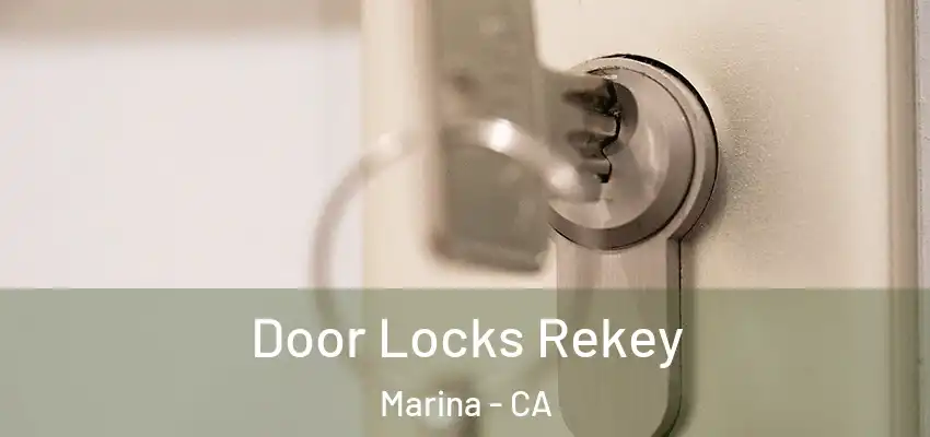 Door Locks Rekey Marina - CA