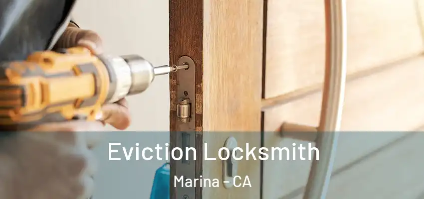  Eviction Locksmith Marina - CA
