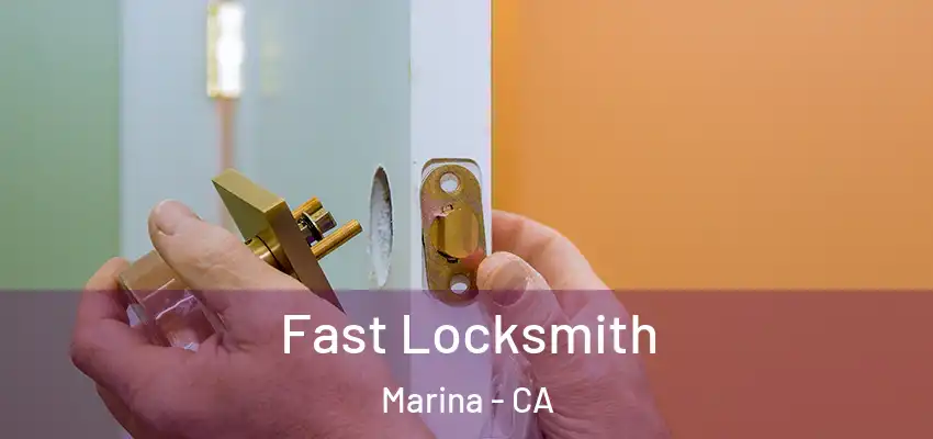 Fast Locksmith Marina - CA