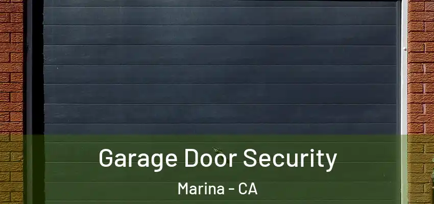 Garage Door Security Marina - CA
