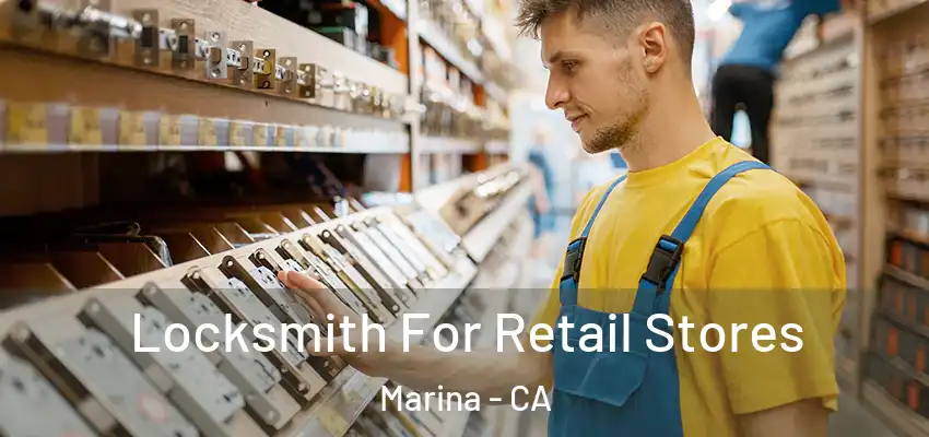 Locksmith For Retail Stores Marina - CA