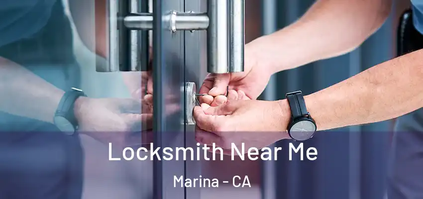 Locksmith Near Me Marina - CA