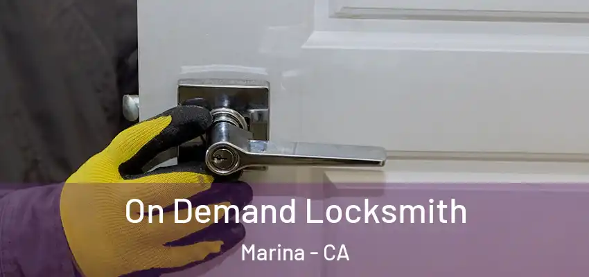 On Demand Locksmith Marina - CA