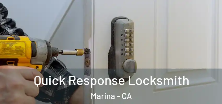  Quick Response Locksmith Marina - CA