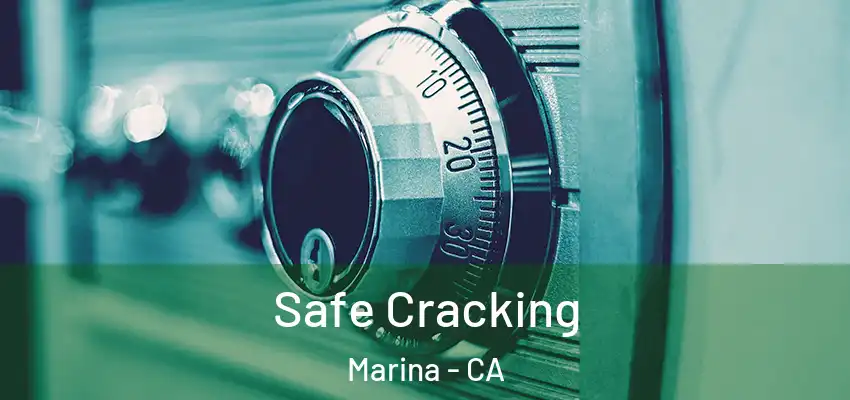 Safe Cracking Marina - CA