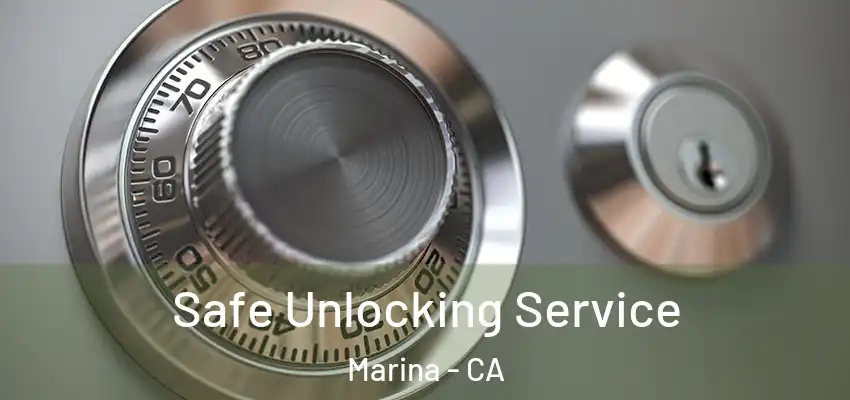 Safe Unlocking Service Marina - CA